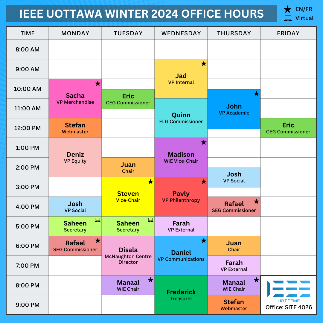 A graphic displaying IEEE's office hours. The office is open on Monday from 12PM to 2PM and from 4PM to 7PM, Tuesday from 10AM to 11AM, from 3PM to 4PM, and from 7PM to 9PM, Wednesday from 11AM to 8PM, Thursday from 12PM to 3PM, from 4PM to 5PM, and from 7PM to 9PM, and Friday from 8AM to 10AM and from 1PM to 8PM.